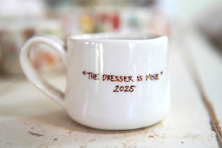 "The Dresser is Mine" Porcelain Mug